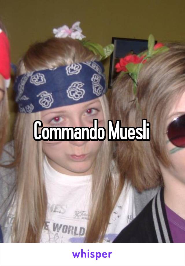 Commando Muesli 