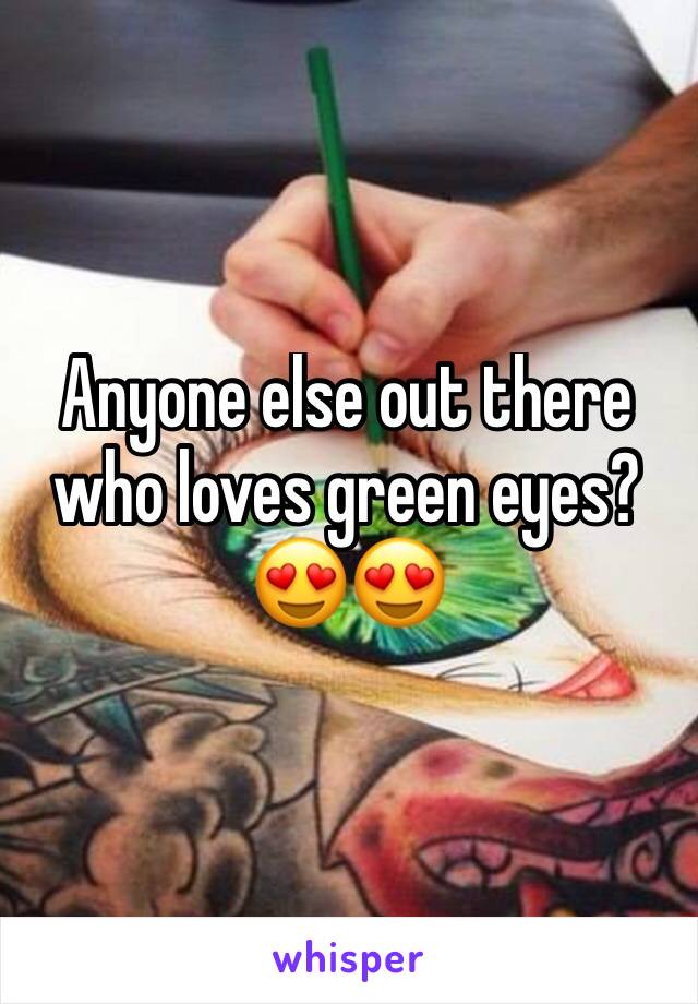 Anyone else out there who loves green eyes?😍😍