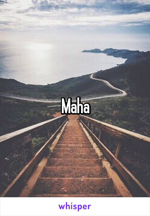 Maha