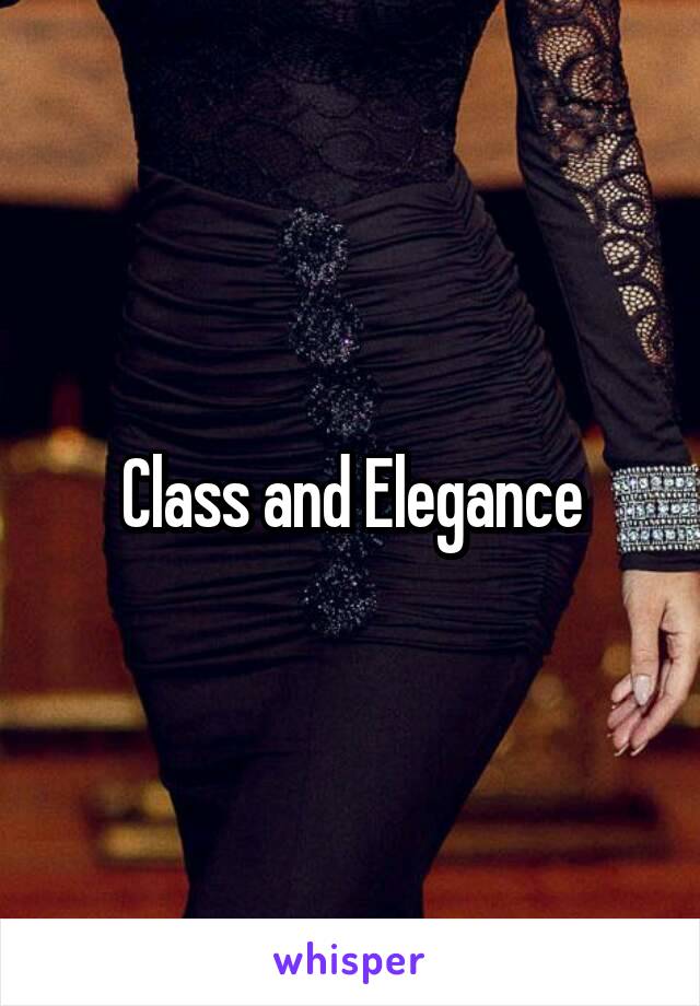 Class and Elegance
