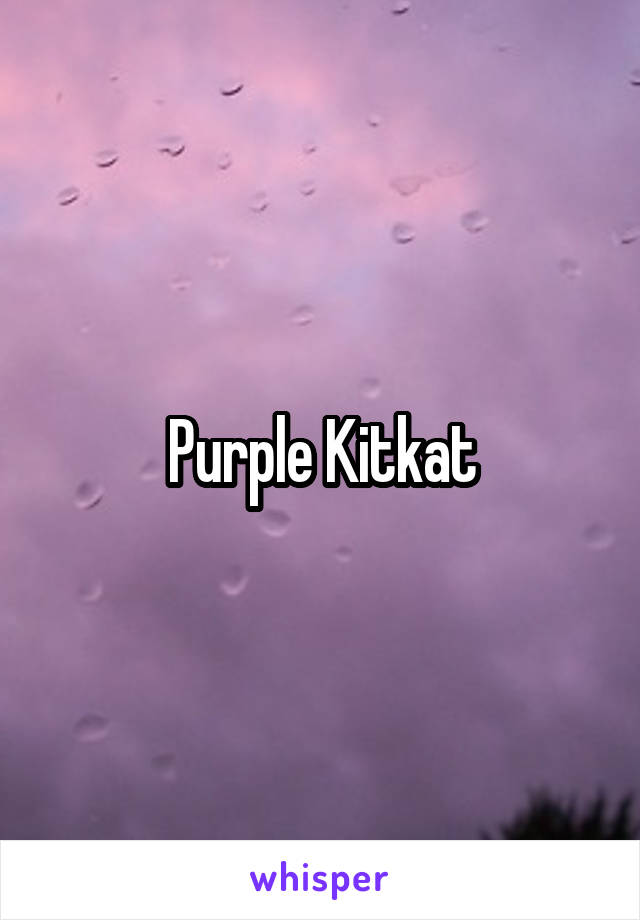 Purple Kitkat