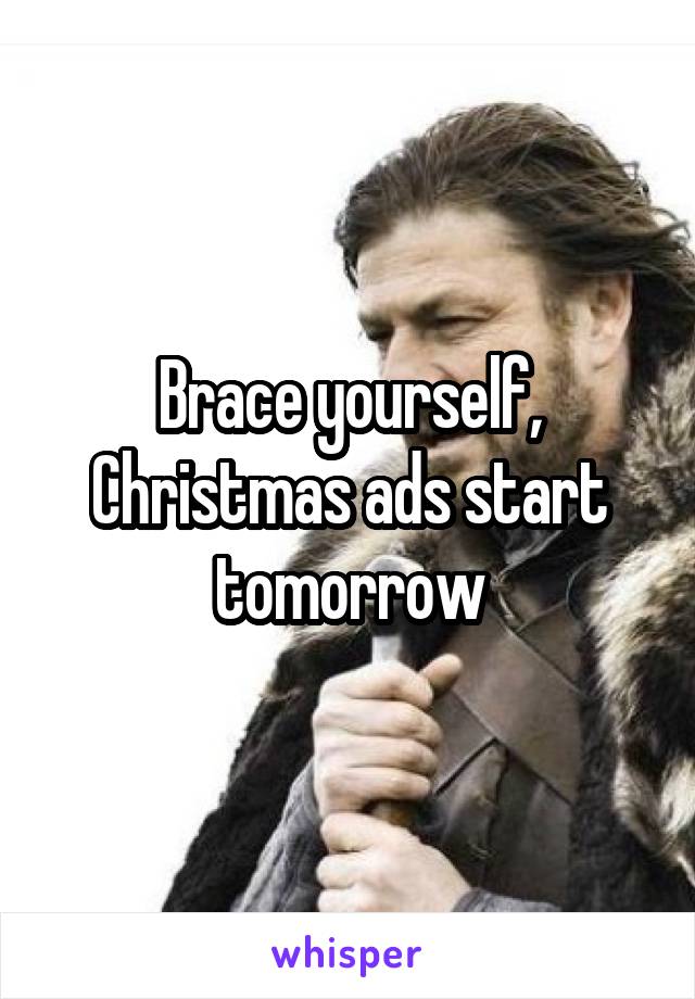 Brace yourself, Christmas ads start tomorrow