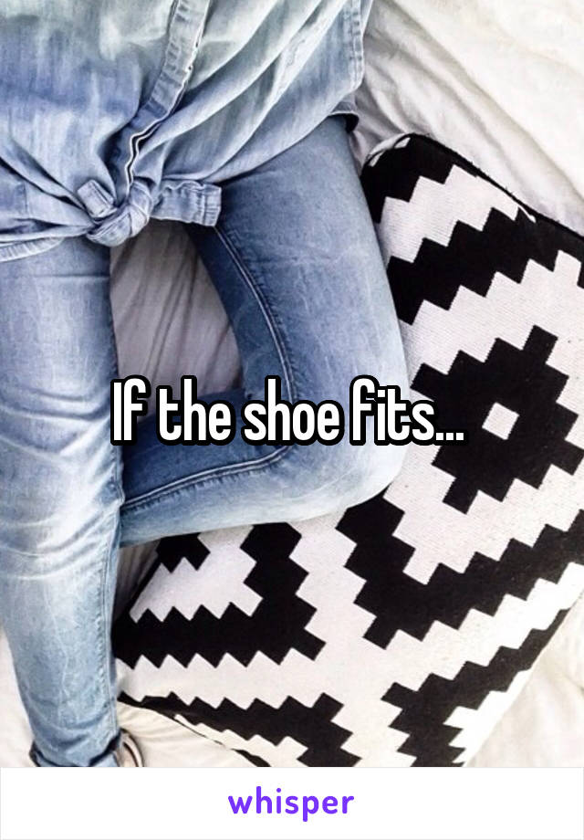 If the shoe fits... 