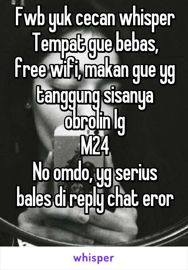 Fwb yuk cecan whisper
Tempat gue bebas, free wifi, makan gue yg tanggung sisanya obrolin lg
M24
No omdo, yg serius bales di reply chat eror

