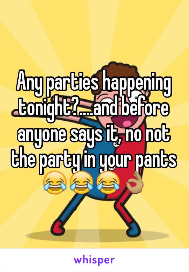 Any parties happening tonight?....and before anyone says it, no not the party in your pants 😂😂😂👌🏽