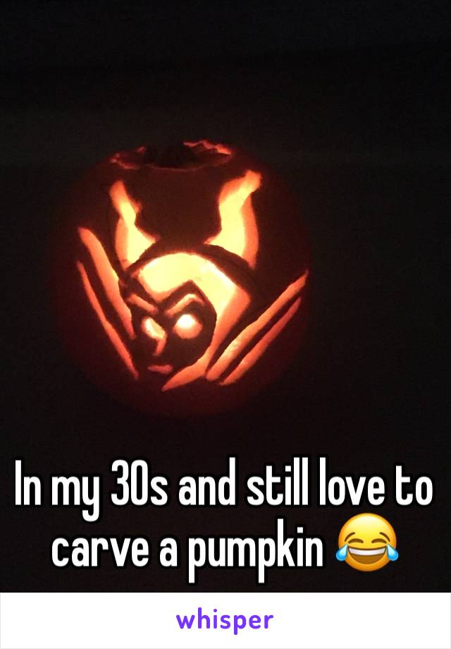 





In my 30s and still love to carve a pumpkin 😂