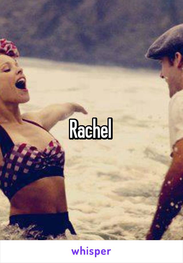 Rachel 