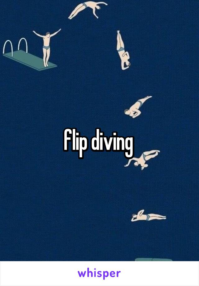 flip diving 
