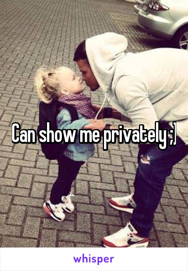 Can show me privately ;)