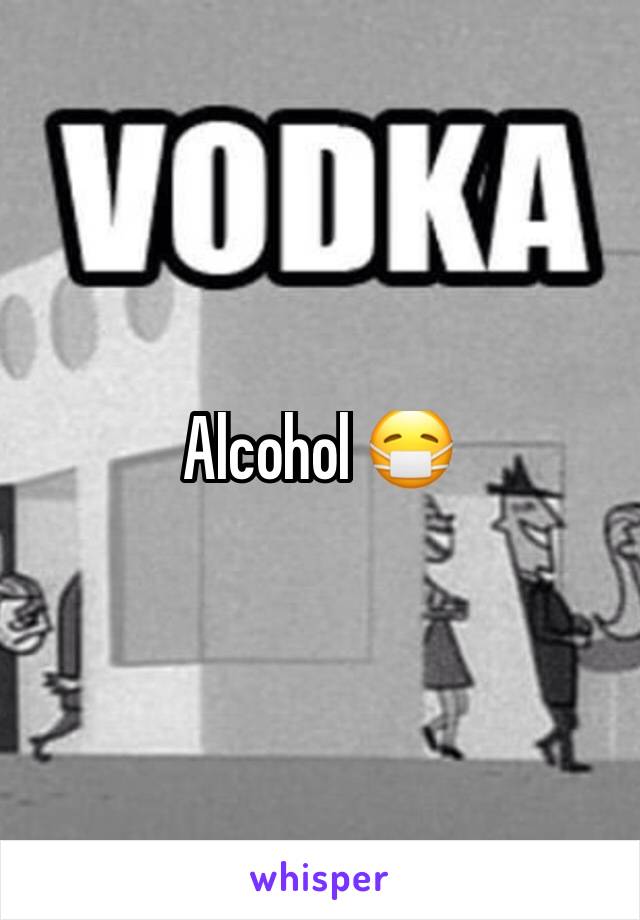 Alcohol 😷