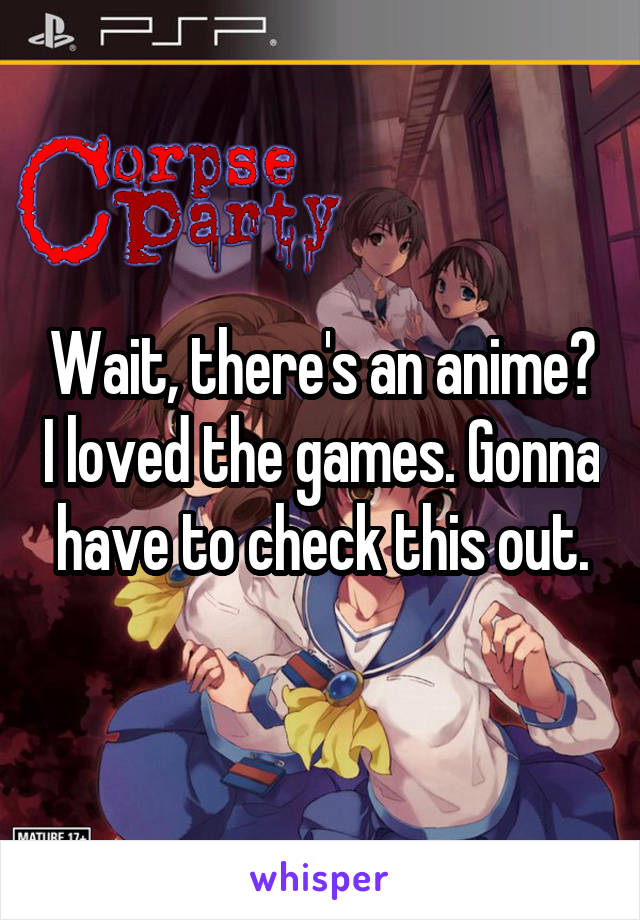 Wait, there's an anime? I loved the games. Gonna have to check this out.