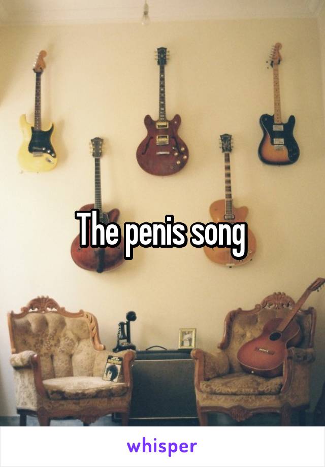 The penis song 