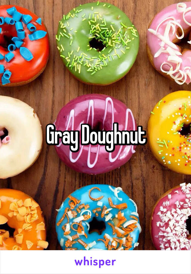 Gray Doughnut