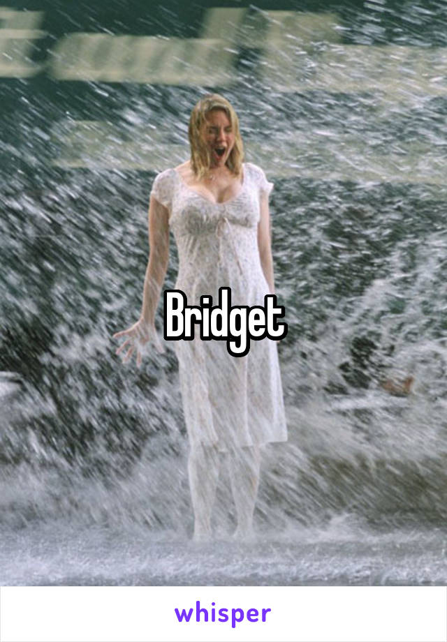 Bridget