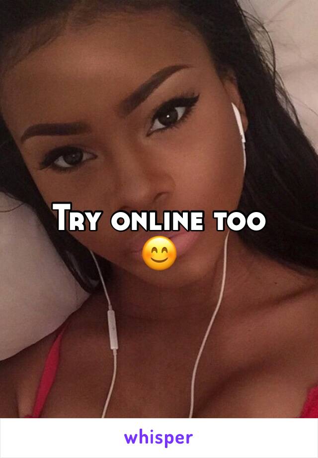 Try online too
😊