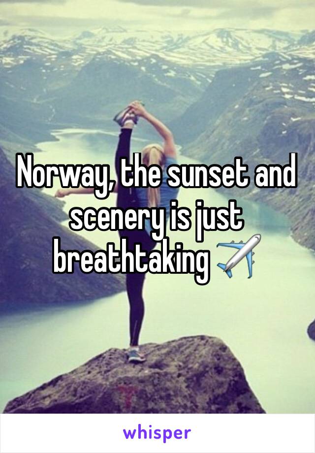 Norway, the sunset and scenery is just breathtaking ✈️️