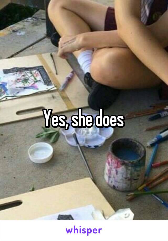 Yes, she does 