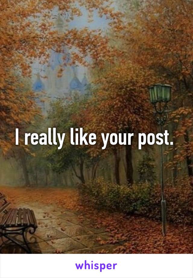 I really like your post. 