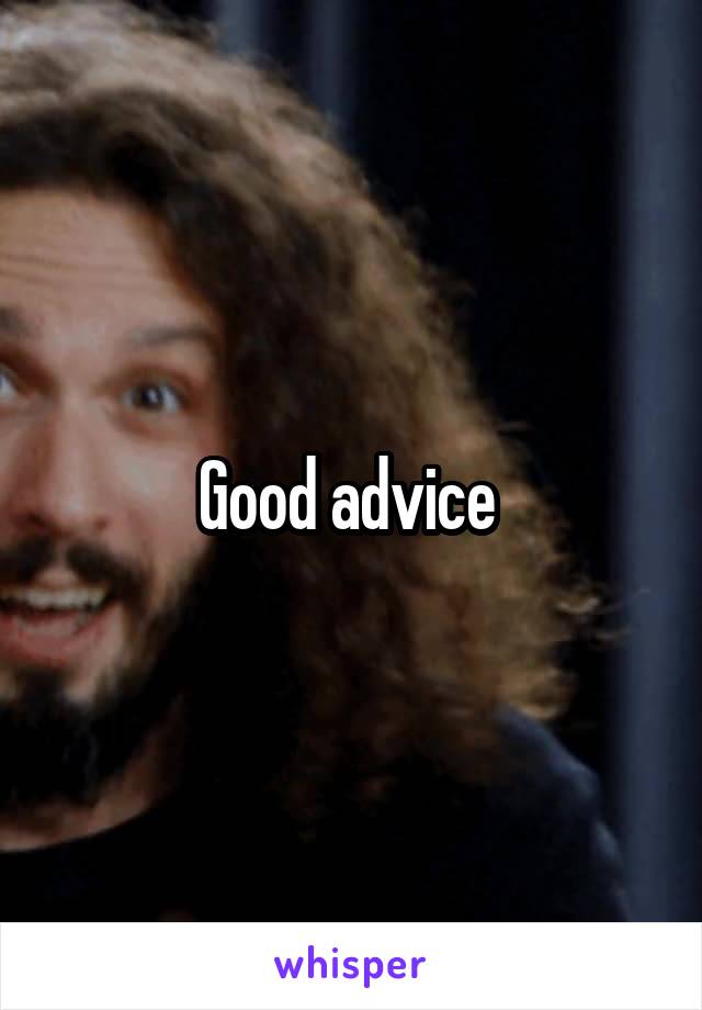 Good advice 