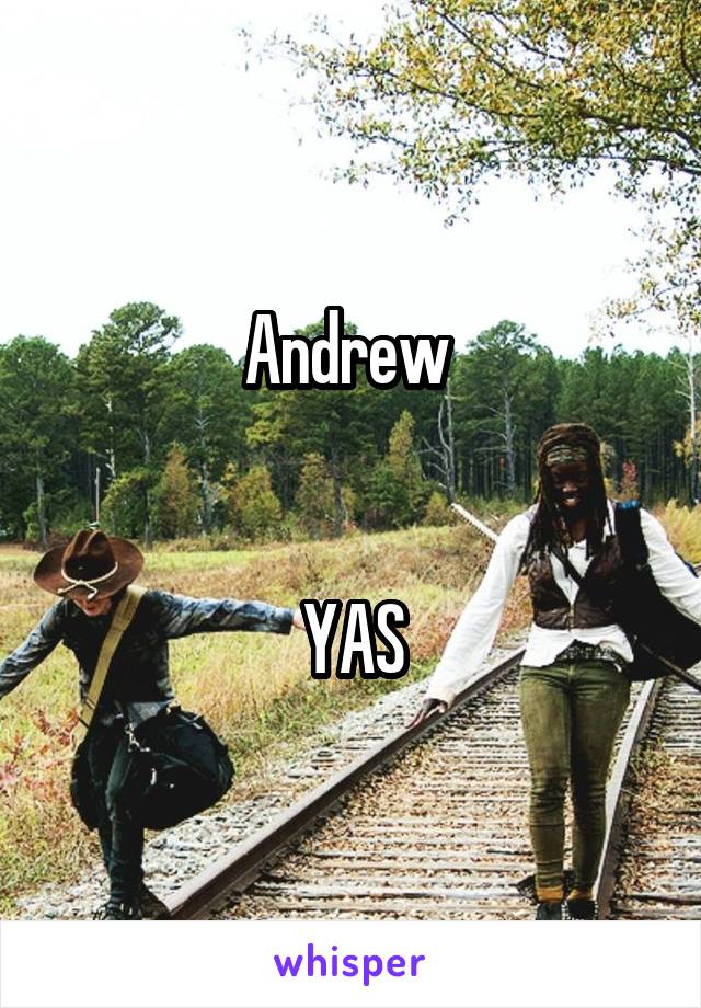 Andrew 


YAS