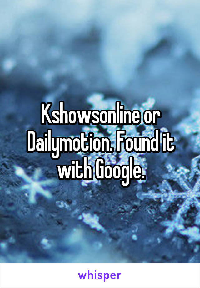 Kshowsonline or Dailymotion. Found it with Google.