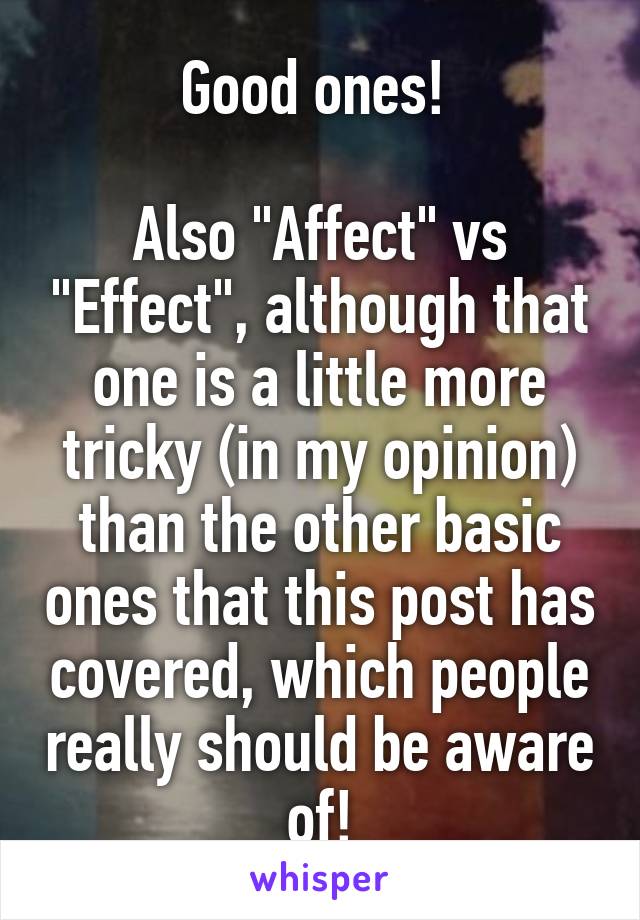 Good ones! 

Also "Affect" vs "Effect", although that one is a little more tricky (in my opinion) than the other basic ones that this post has covered, which people really should be aware of!