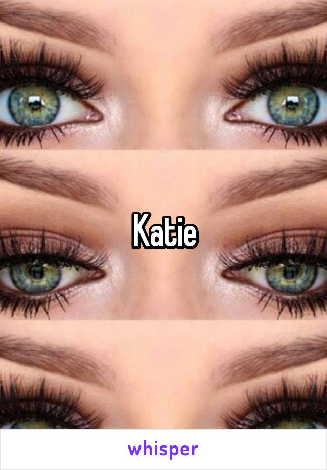 Katie