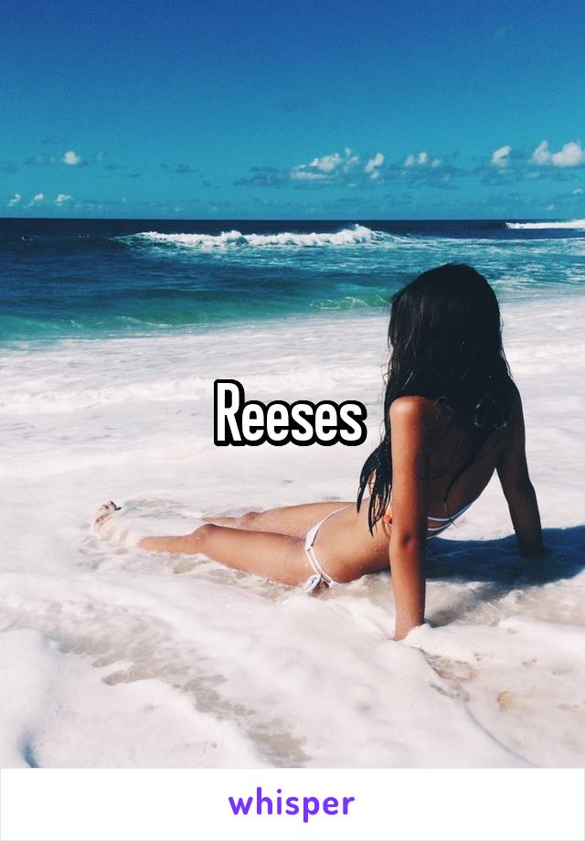 Reeses 