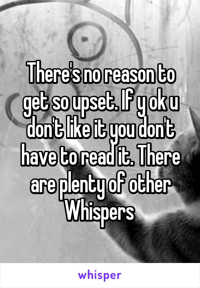 There's no reason to get so upset. If y ok u don't like it you don't have to read it. There are plenty of other Whispers 