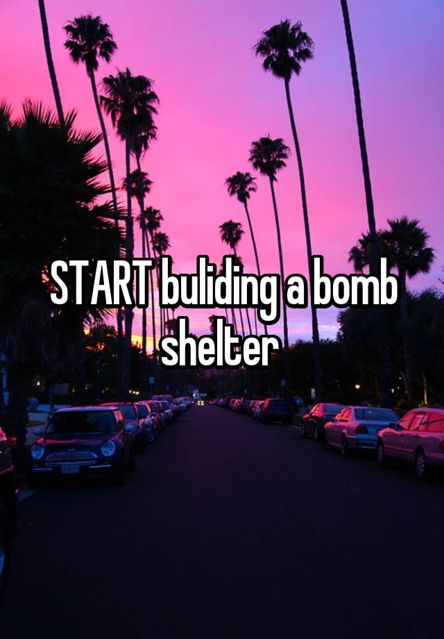 start-buliding-a-bomb-shelter