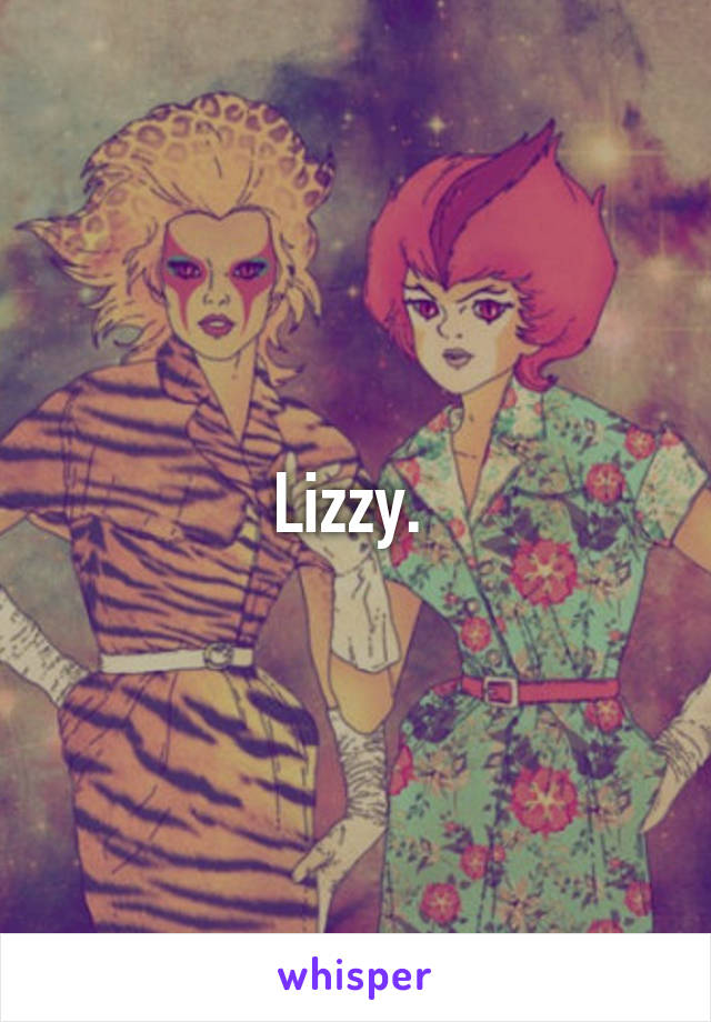 Lizzy. 