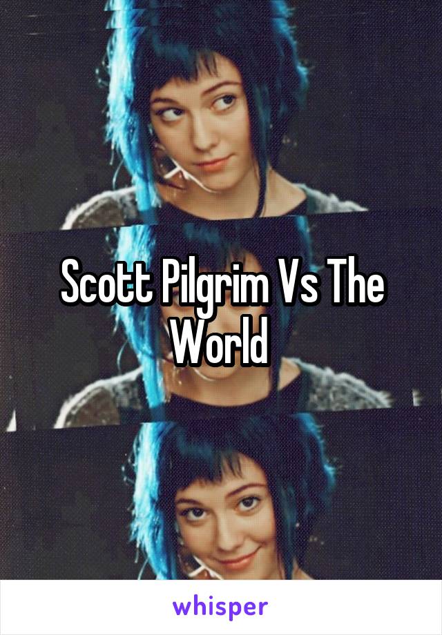 Scott Pilgrim Vs The World 