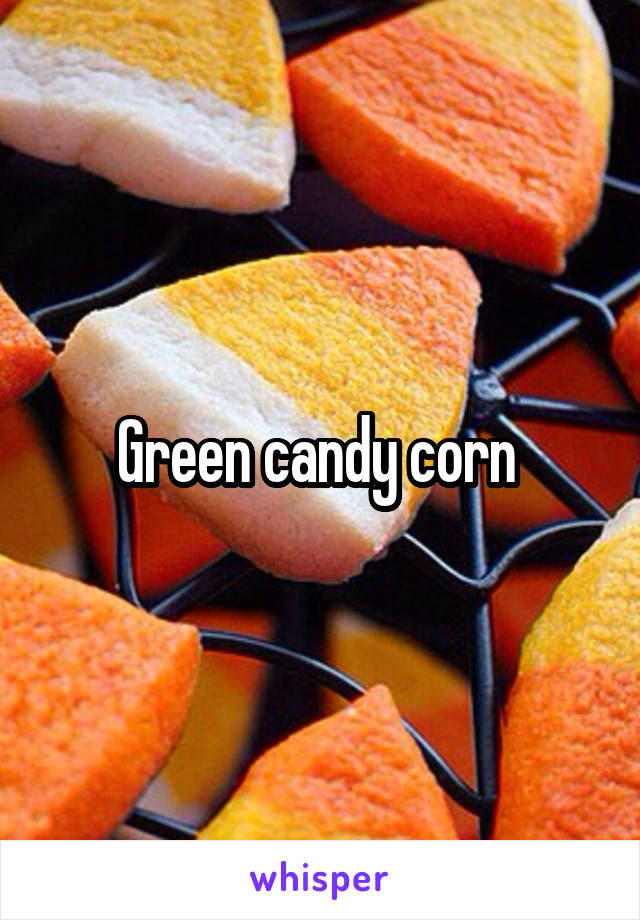 Green candy corn 