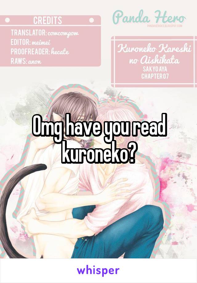 Omg have you read kuroneko?