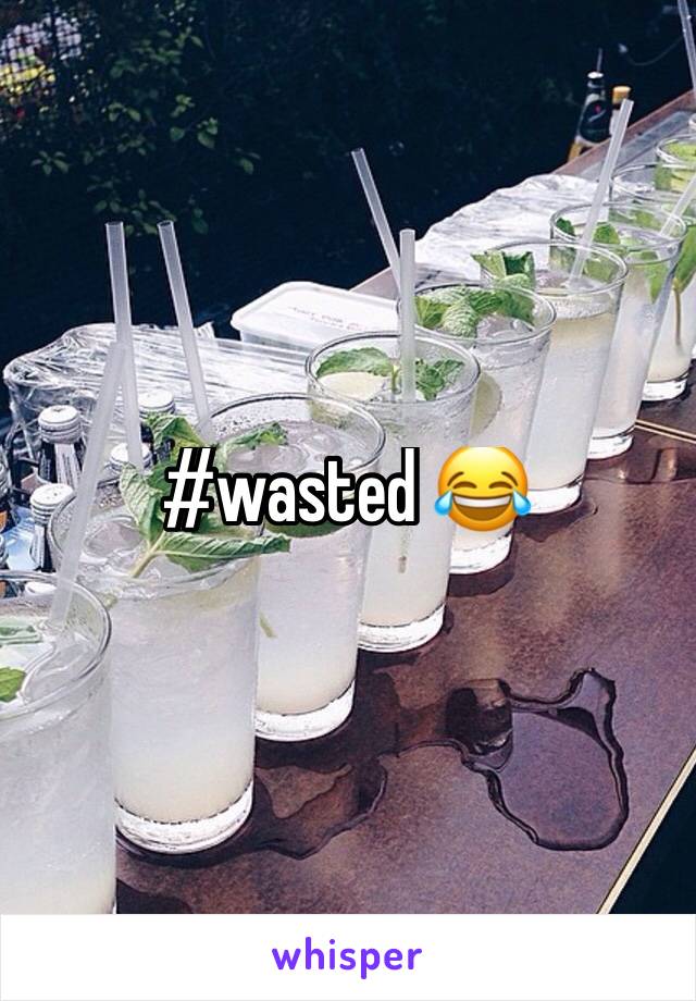 #wasted 😂