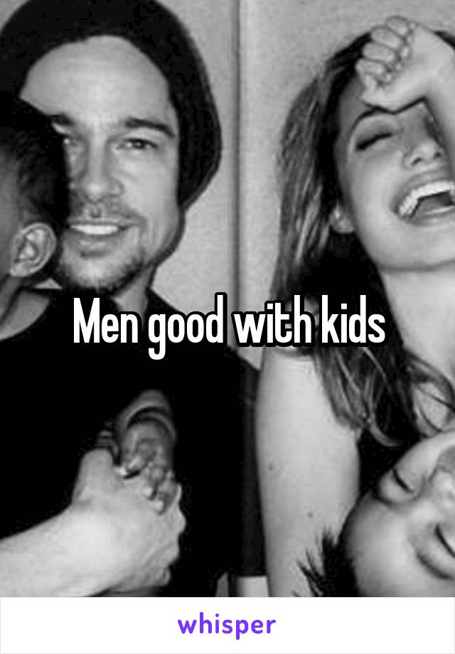 Men good with kids