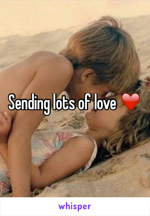 Sending lots of love ❤️