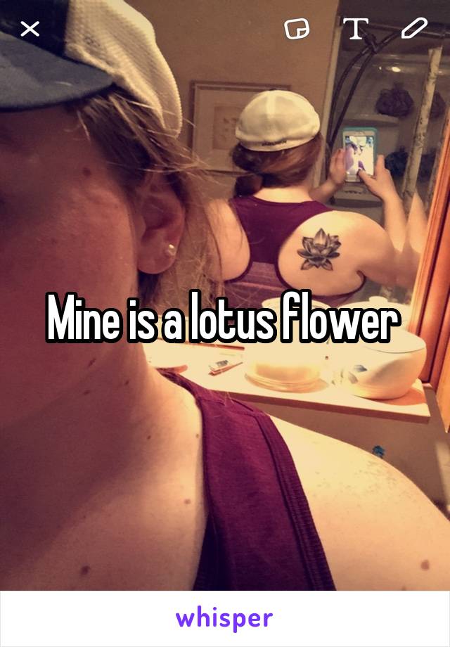 Mine is a lotus flower 