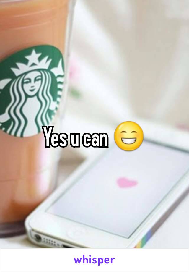 Yes u can 😁