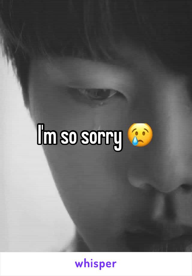 I'm so sorry 😢