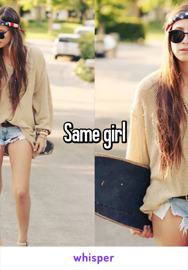 Same girl