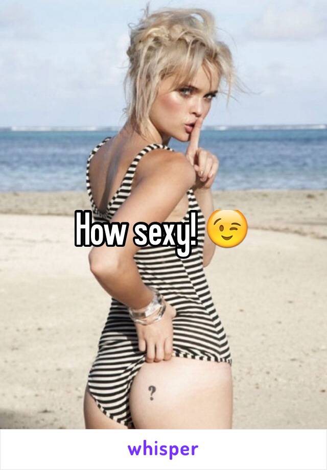 How sexy! 😉