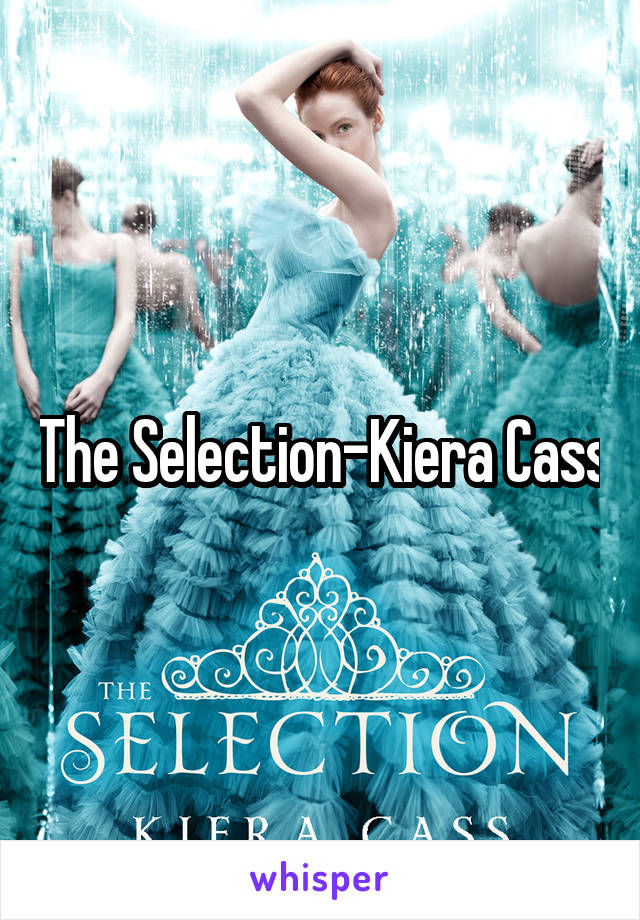 The Selection-Kiera Cass