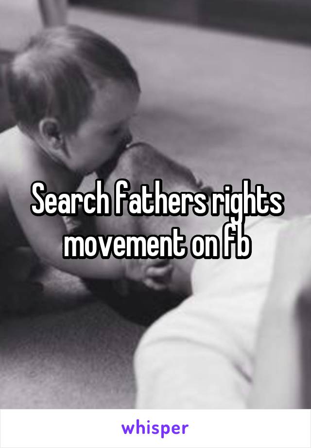 Search fathers rights movement on fb