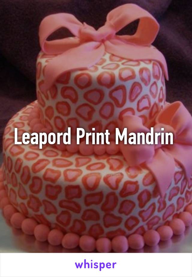 Leapord Print Mandrin 