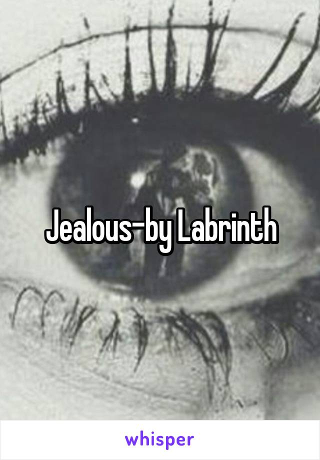 Jealous-by Labrinth