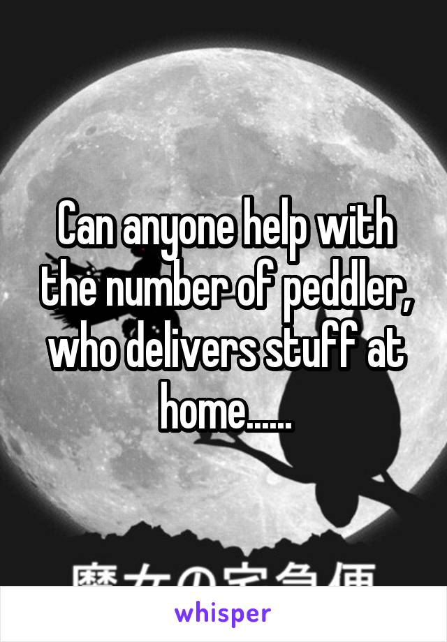 Can anyone help with the number of peddler, who delivers stuff at home......