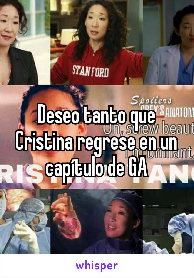 Deseo tanto que Cristina regrese en un capítulo de GA