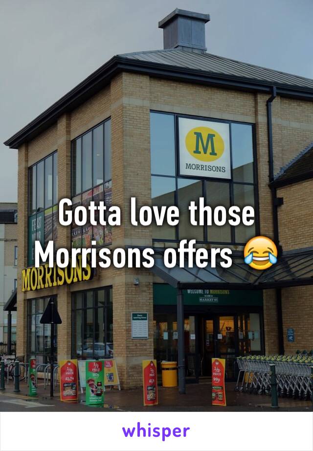 Gotta love those Morrisons offers 😂