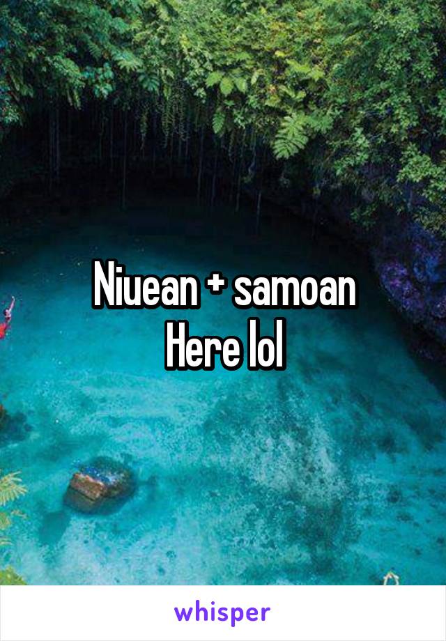 Niuean + samoan
Here lol